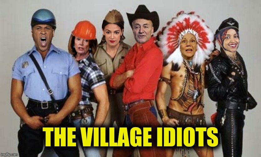 THE VILLAGE IDIOTS | made w/ Imgflip meme maker