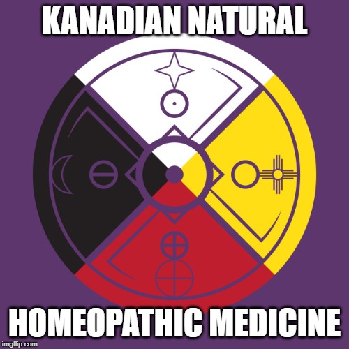 KANADIAN NATURAL; HOMEOPATHIC MEDICINE | image tagged in sacred hoop | made w/ Imgflip meme maker
