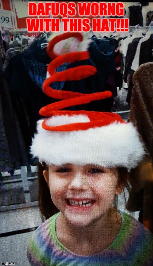 DAFUQS WORNG WITH THIS HAT!!! | image tagged in santa,hat,dafuq,silly,funny,bored | made w/ Imgflip meme maker