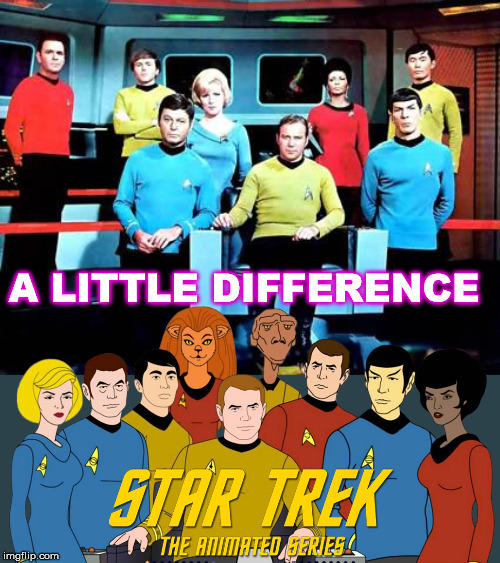 A little change in the cast. | A LITTLE DIFFERENCE | image tagged in star trek | made w/ Imgflip meme maker