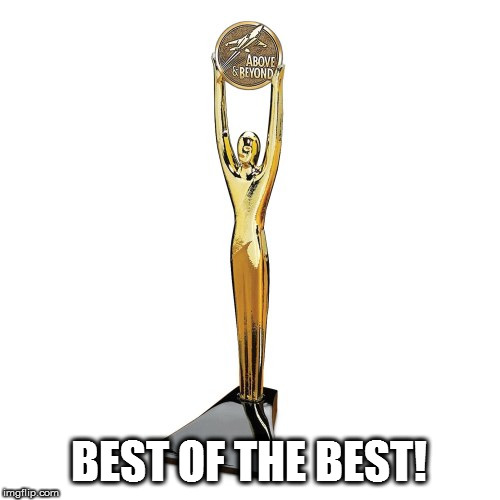 Trophy Best of the BEST! Award | BEST OF THE BEST! | image tagged in recognition trophy award | made w/ Imgflip meme maker