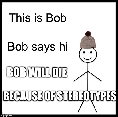 Be Like Bill Meme Imgflip