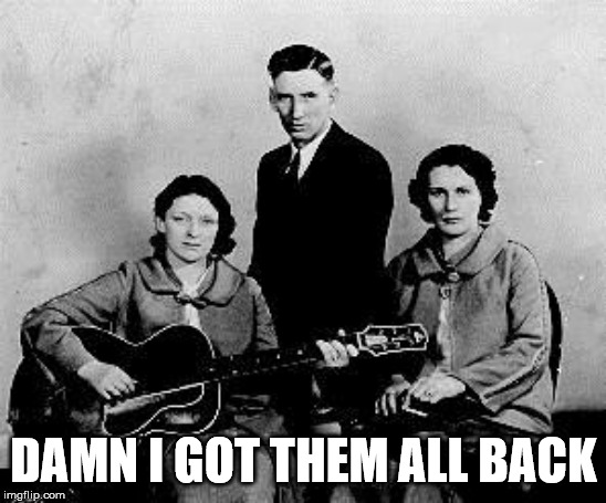 the real ogs of country music | DAMN I GOT THEM ALL BACK | image tagged in the real ogs of country music | made w/ Imgflip meme maker