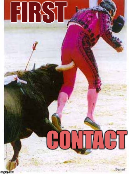 Bullhorn Swaggled | FIRST CONTACT | image tagged in bullhorn swaggled | made w/ Imgflip meme maker