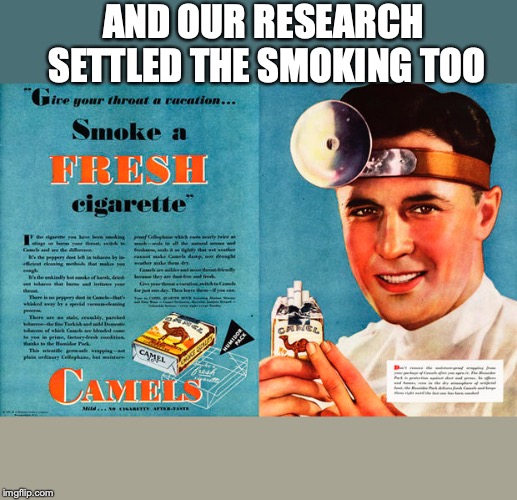 AND OUR RESEARCH SETTLED THE SMOKING TOO | made w/ Imgflip meme maker