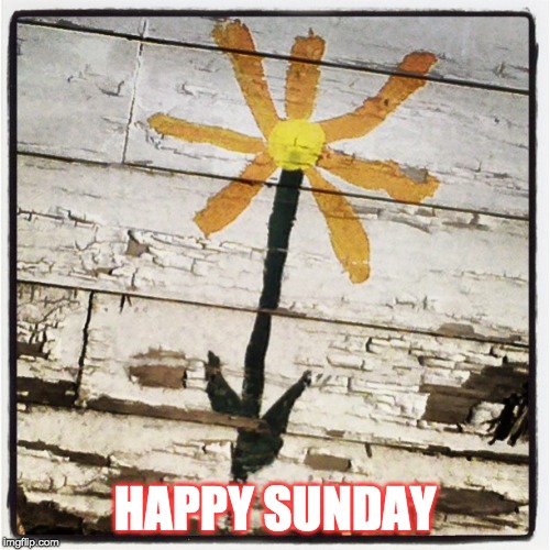 HAPPY SUNDAY | made w/ Imgflip meme maker