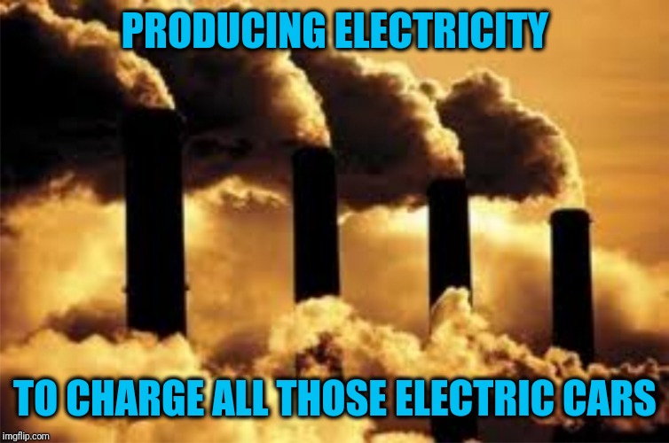 PRODUCING ELECTRICITY TO CHARGE ALL THOSE ELECTRIC CARS | made w/ Imgflip meme maker