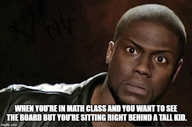 A meme when you're in math class - Imgflip