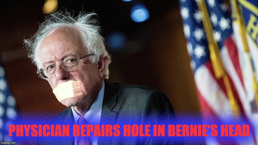 Bad Photoshop Sunday presents:  The face you make when your likeability goes up | PHYSICIAN REPAIRS HOLE IN BERNIE'S HEAD | image tagged in bad photoshop sunday,bernie sanders,bandage | made w/ Imgflip meme maker