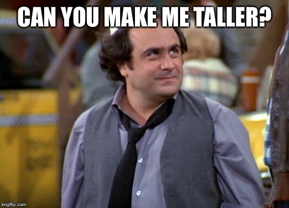 Dipalma | CAN YOU MAKE ME TALLER? | image tagged in dipalma | made w/ Imgflip meme maker