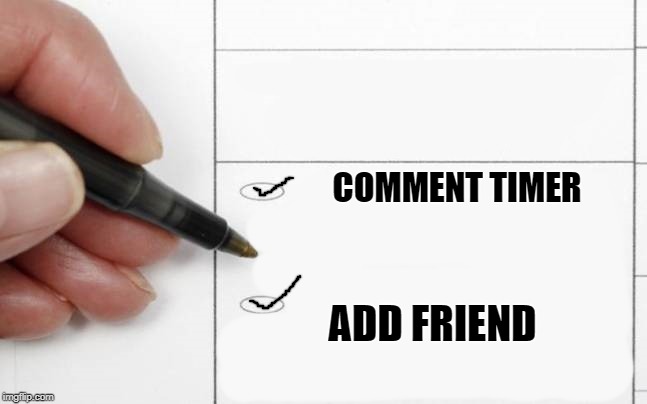 COMMENT TIMER ADD FRIEND | made w/ Imgflip meme maker