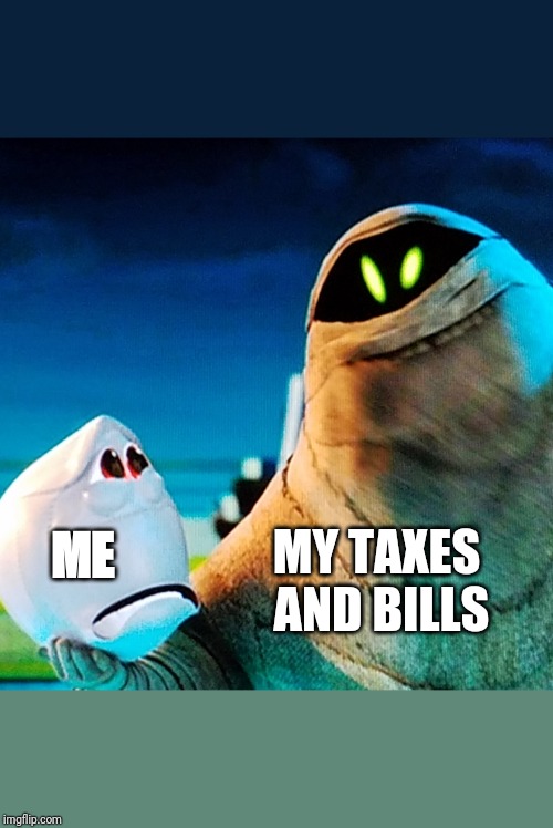 Taxes suck | MY TAXES AND BILLS; ME | image tagged in hotel mario,trololol | made w/ Imgflip meme maker