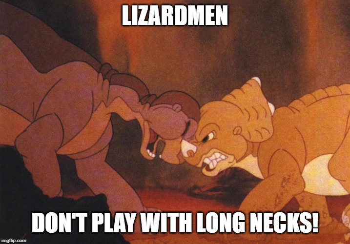 LIZARDMEN; DON'T PLAY WITH LONG NECKS! | made w/ Imgflip meme maker