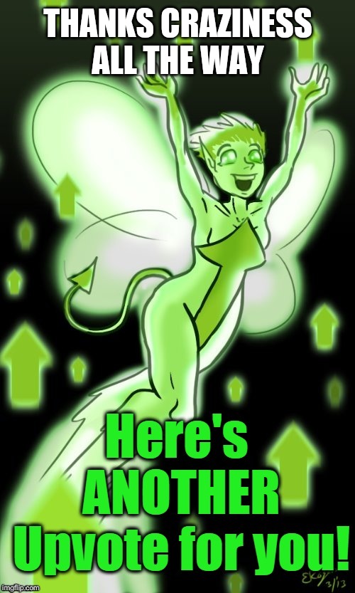 upvote fairy | THANKS CRAZINESS ALL THE WAY | image tagged in upvote fairy | made w/ Imgflip meme maker