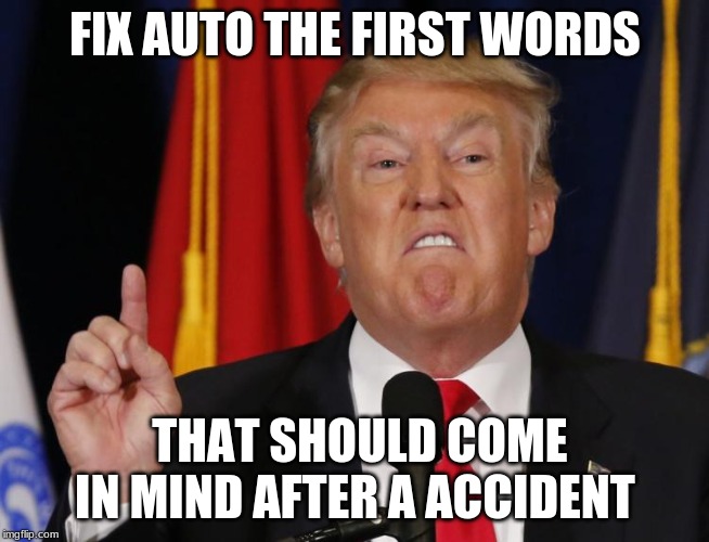 FIX AUTO THE FIRST WORDS; THAT SHOULD COME IN MIND AFTER A ACCIDENT | image tagged in funny,funny memes | made w/ Imgflip meme maker