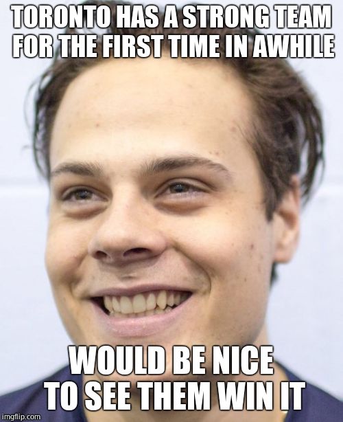Austin Matthews | TORONTO HAS A STRONG TEAM FOR THE FIRST TIME IN AWHILE WOULD BE NICE TO SEE THEM WIN IT | image tagged in austin matthews | made w/ Imgflip meme maker