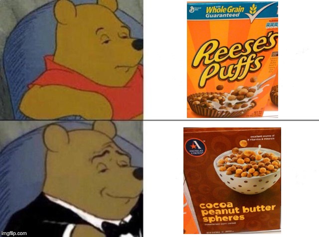 Yes This is a Thing | image tagged in tuxedo winnie the pooh,bad off brand,cereal | made w/ Imgflip meme maker