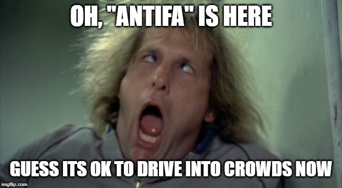 Scary Harry Meme | OH, "ANTIFA" IS HERE GUESS ITS OK TO DRIVE INTO CROWDS NOW | image tagged in memes,scary harry | made w/ Imgflip meme maker