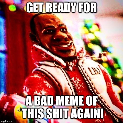 sprite cranberry | GET READY FOR A BAD MEME OF THIS SHIT AGAIN! | image tagged in sprite cranberry | made w/ Imgflip meme maker