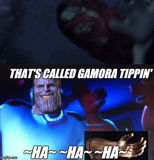 Avengers Infinity War Gamora and Thanos Meme Back at the Barnyard and Marvel Crossover | THAT'S CALLED GAMORA TIPPIN'; ~HA~ ~HA~ ~HA~ | image tagged in gamora falling,infinity war,avengers infinity war,thanos,memes,funny memes | made w/ Imgflip meme maker