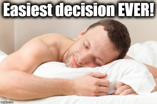 Easiest decision EVER! | made w/ Imgflip meme maker