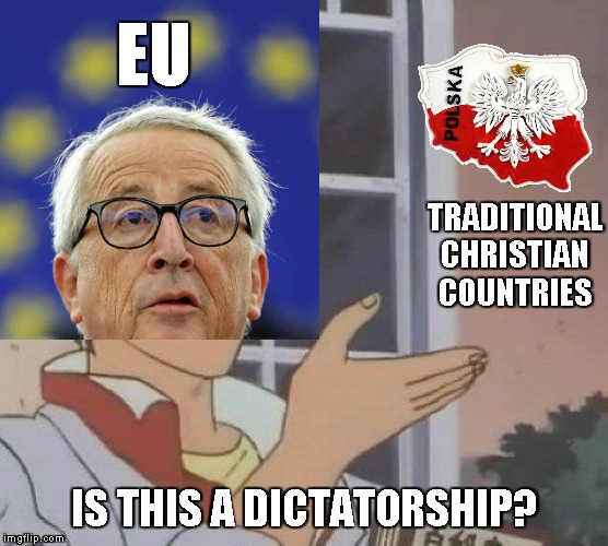 Is This A Pigeon Meme | EU IS THIS A DICTATORSHIP? TRADITIONAL CHRISTIAN COUNTRIES | image tagged in memes,is this a pigeon | made w/ Imgflip meme maker