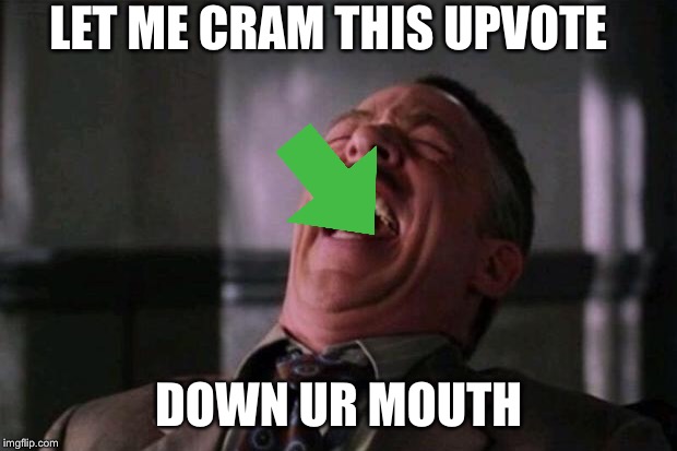 Spider Man boss | LET ME CRAM THIS UPVOTE DOWN UR MOUTH | image tagged in spider man boss | made w/ Imgflip meme maker