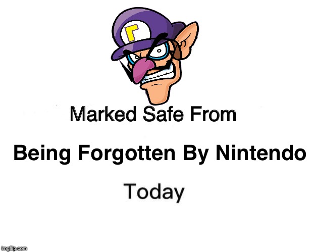 Marked Safe From Meme | Being Forgotten By Nintendo | image tagged in memes,marked safe from | made w/ Imgflip meme maker