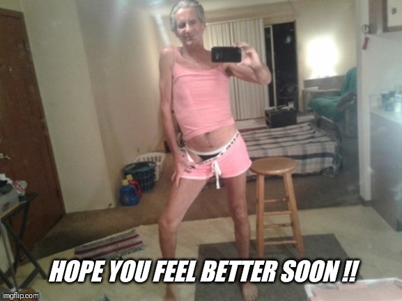 HOPE YOU FEEL BETTER SOON !! | made w/ Imgflip meme maker