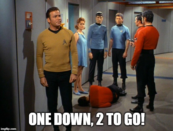 Dread, thy shirt is red | ONE DOWN, 2 TO GO! | image tagged in another red shirt down | made w/ Imgflip meme maker