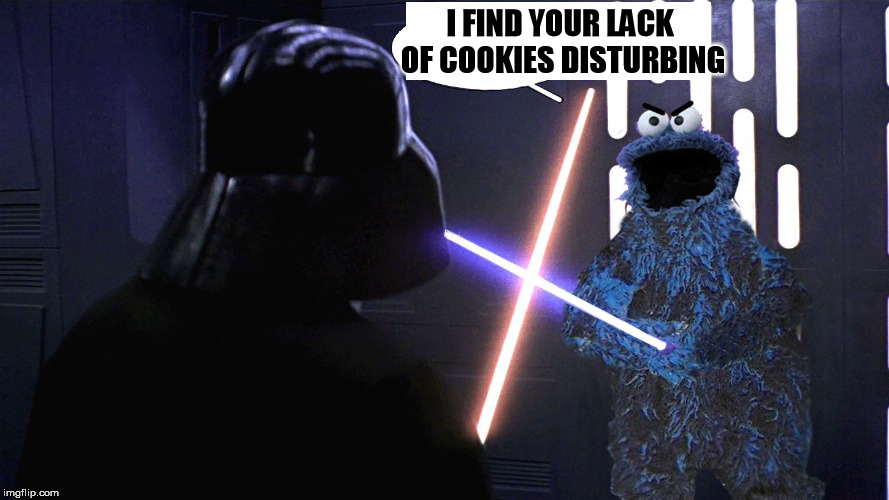 I FIND YOUR LACK OF COOKIES DISTURBING | made w/ Imgflip meme maker
