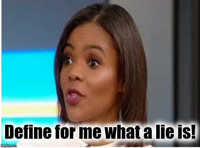 Fact or Fiction | Define for me what a lie is! | image tagged in candace owens,congressional hearing,white nationalism | made w/ Imgflip meme maker