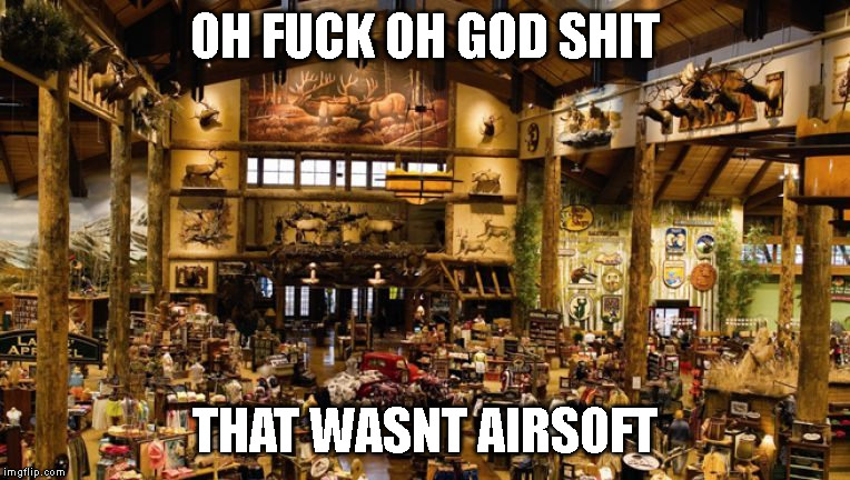 OH FUCK OH GOD SHIT; THAT WASNT AIRSOFT | made w/ Imgflip meme maker