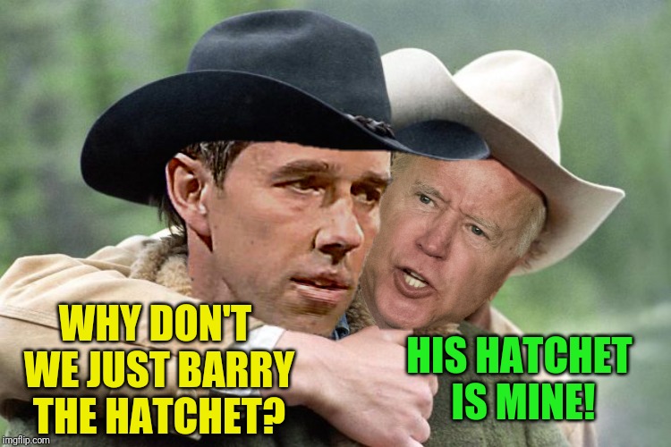 WHY DON'T WE JUST BARRY THE HATCHET? HIS HATCHET IS MINE! | made w/ Imgflip meme maker