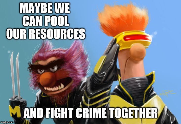 MAYBE WE CAN POOL OUR RESOURCES AND FIGHT CRIME TOGETHER | made w/ Imgflip meme maker