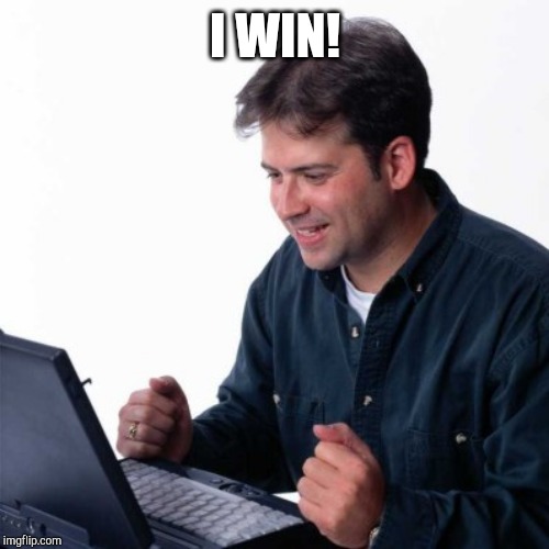 Net Noob Meme | I WIN! | image tagged in memes,net noob | made w/ Imgflip meme maker