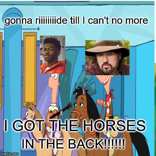 Old Town Road | gonna riiiiiiiide till I can't no more; I GOT THE HORSES; IN THE BACK!!!!!! | image tagged in memes,your mom,vaping | made w/ Imgflip meme maker