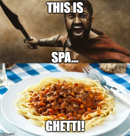 Leo's Spaghetti | THIS IS; SPA... GHETTI! | image tagged in this is sparta,spaghetti | made w/ Imgflip meme maker