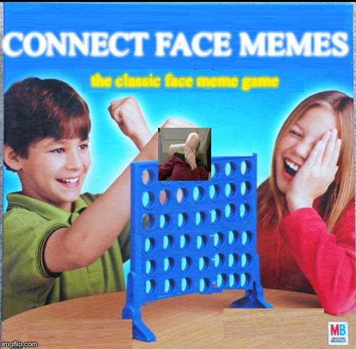 Blank Connect Four | CONNECT FACE MEMES; the classic face meme game | image tagged in blank connect four | made w/ Imgflip meme maker