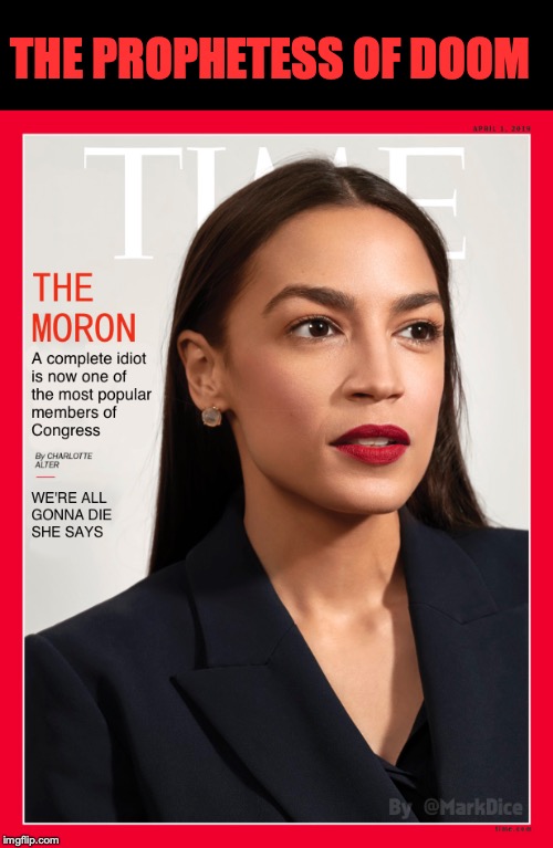 Cover Girl | THE PROPHETESS OF DOOM | image tagged in alexandria ocasio-cortez,prophecy,congress,moron | made w/ Imgflip meme maker