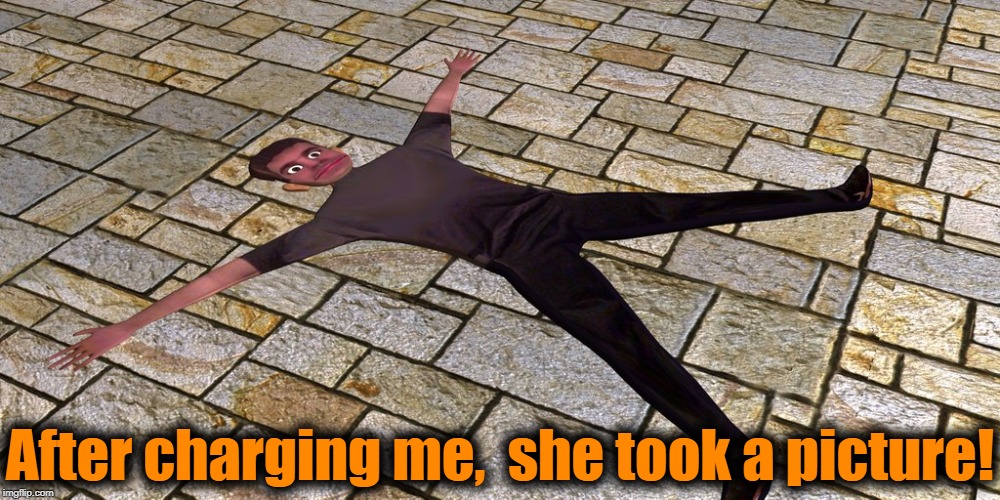 After charging me,  she took a picture! | made w/ Imgflip meme maker