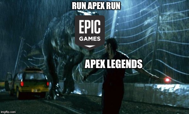 RUN APEX RUN; APEX LEGENDS | image tagged in fortnite | made w/ Imgflip meme maker