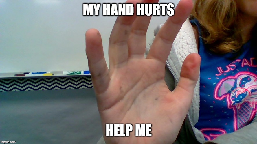 Help me | MY HAND HURTS; HELP ME | image tagged in funny memes,homework | made w/ Imgflip meme maker