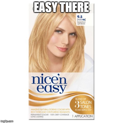 EASY THERE | made w/ Imgflip meme maker