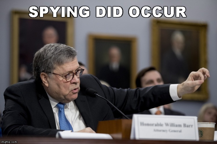 Let that sink in | SPYING DID OCCUR | image tagged in memes,barr,trump campaign | made w/ Imgflip meme maker
