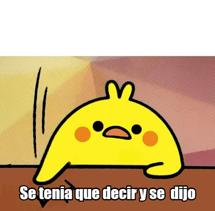 Pollo se tenía que decir y se dijo Blank Meme Template