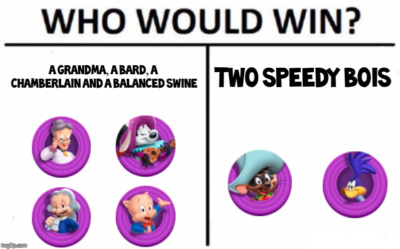 How Your Fire Fiesta Team Will Get Mauled | A GRANDMA, A BARD, A CHAMBERLAIN AND A BALANCED SWINE; TWO SPEEDY BOIS | image tagged in memes,who would win | made w/ Imgflip meme maker