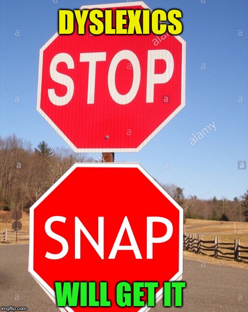 nehctik ruoy ni er’yehT | DYSLEXICS; WILL GET IT | image tagged in dyslexic,stop sign,reading,backwards,memes | made w/ Imgflip meme maker