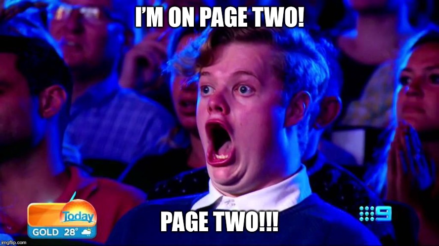 I’M ON PAGE TWO! PAGE TWO!!! | made w/ Imgflip meme maker