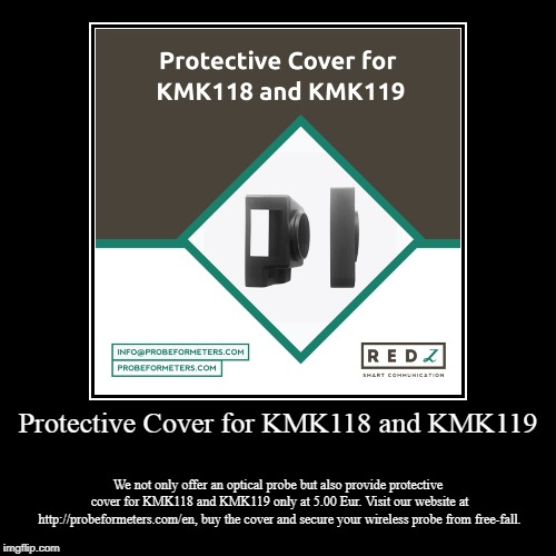 Protective Cover for KMK118 and KMK119 | image tagged in probe,protective,cover | made w/ Imgflip demotivational maker